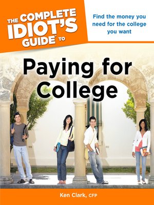 The Complete Idiot's Guide to Paying for College - ebook